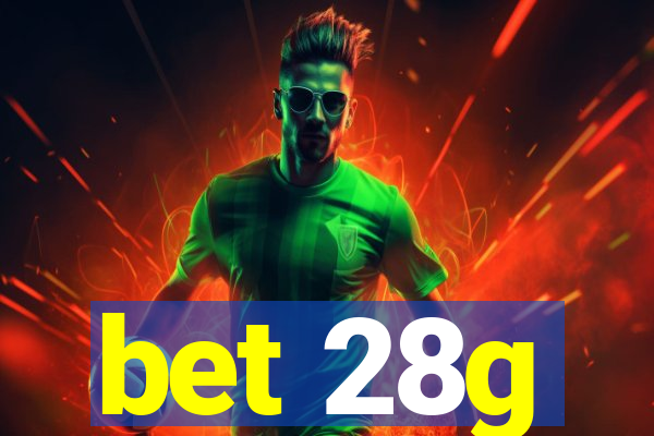 bet 28g